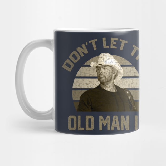 Don't let the old man in Toby Keith RETRO by Fisal